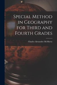 Cover image for Special Method in Geography for Third and Fourth Grades