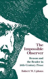 Cover image for The Impossible Observer: Reason and the Reader in Eighteenth-Century Prose