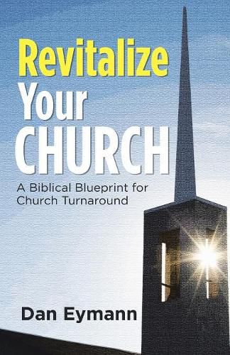 Cover image for Revitalize Your Church: A Biblical Blueprint for Church Turnaround