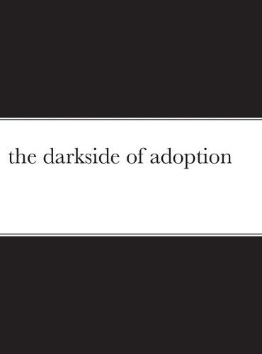 Cover image for The darkside of adoption