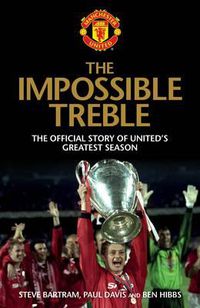 Cover image for The Impossible Treble: The Official Story of United's Greatest Season