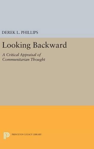 Cover image for Looking Backward: A Critical Appraisal of Communitarian Thought