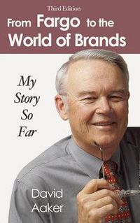 Cover image for From Fargo to the World of Brands: My Story So Far