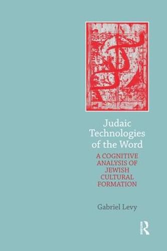 Cover image for Judaic Technologies of the Word: A Cognitive Analysis of Jewish Cultural Formation
