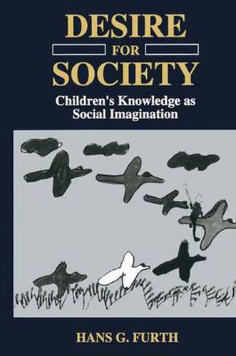 Cover image for Desire for Society: Children's Knowledge as Social Imagination