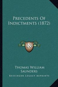 Cover image for Precedents of Indictments (1872)