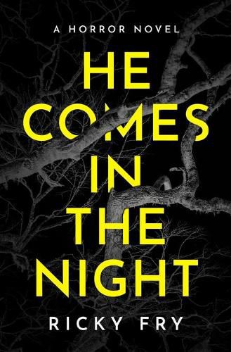 Cover image for He Comes in the Night: A Horror Novel
