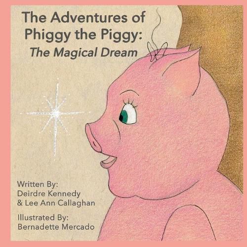 Cover image for The Adventures of Phiggy the Piggy: The Magical Dream