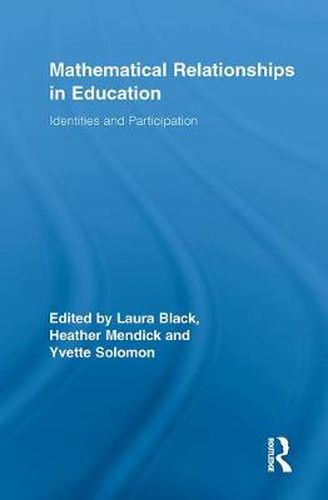 Cover image for Mathematical Relationships in Education: Identities and Participation