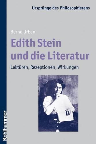 Cover image for Edith Stein Und Die Literatur: Lekturen, Rezeptionen, Wirkungen