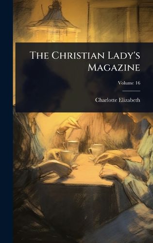 Cover image for The Christian Lady's Magazine