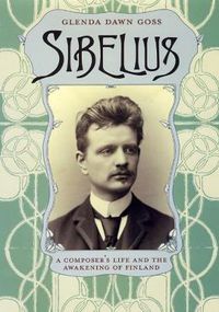 Cover image for Sibelius: A Composer's Life and the Awakening of Finland