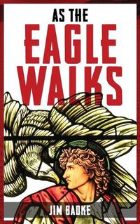 Cover image for As The Eagle Walks