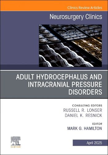 Cover image for Adult Hydrocephalus and Intracranial Pressure Disorders, An Issue of Neurosurgery Clinics of North America: Volume 36-2