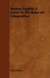 Cover image for Written English; A Guide to the Rules of Composition