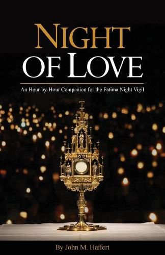 Cover image for Night of Love: An Hour-by-Hour Companion for the Fatima Night Vigil