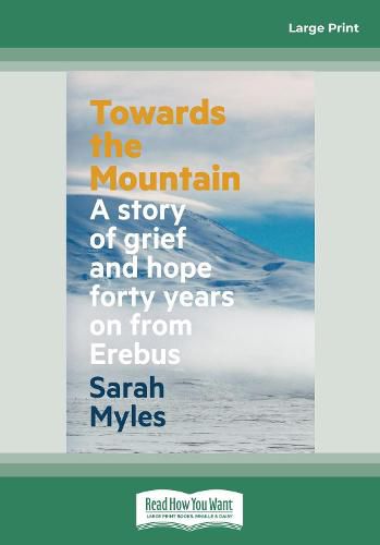 Towards the Mountain: A story of grief and hope forty years on from Erebus