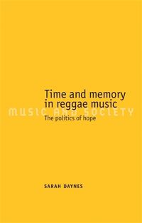 Cover image for Time and Memory in Reggae Music: The Politics of Hope