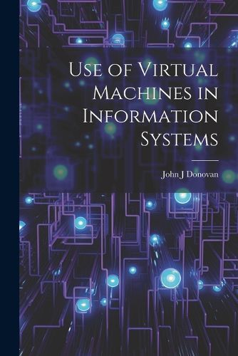 Use of Virtual Machines in Information Systems