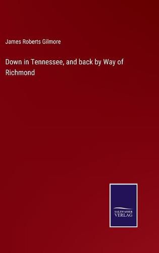 Cover image for Down in Tennessee, and back by Way of Richmond
