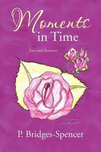 Cover image for Moments in Time: Love and Romance