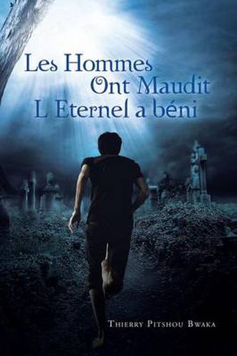 Cover image for Les Hommes Ont Maudit, L'Eternel a Beni