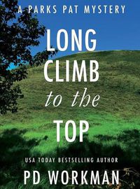 Cover image for Long Climb to the Top: A quick-read police procedural set in picturesque Canada