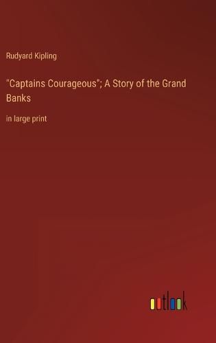 Cover image for "Captains Courageous"; A Story of the Grand Banks