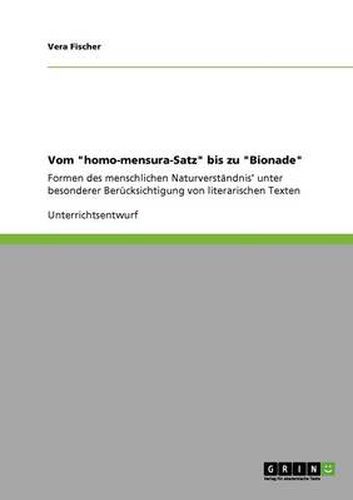 Cover image for Vom homo-mensura-Satz bis zu Bionade: Formen des menschlichen Naturverstandnis' unter besonderer Berucksichtigung von literarischen Texten