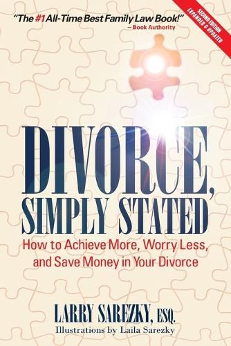 Cover image for Divorce, Simply Stated (2nd ed.): How to Achieve More, Worry less and Save Money in Your Divorce