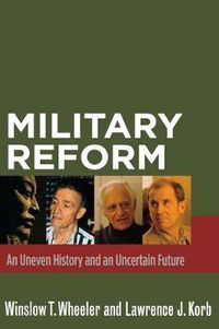 Cover image for Military Reform: An Uneven History and an Uncertain Future