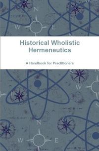 Cover image for Historical Wholistic Hermeneutics