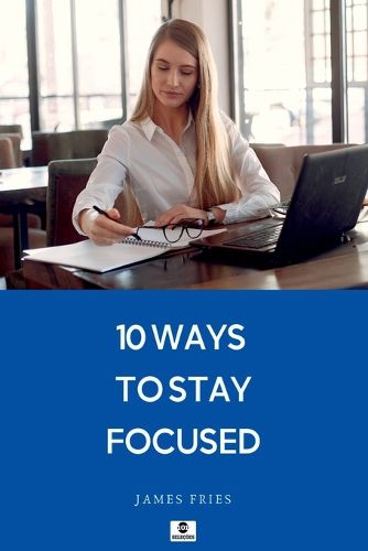 Cover image for 10 Ways To Stay Focused