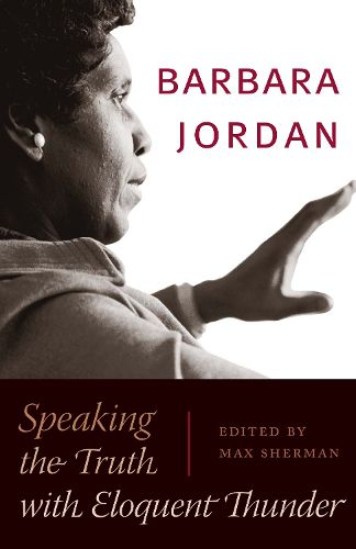 Cover image for Barbara Jordan: Speaking the Truth with Eloquent Thunder