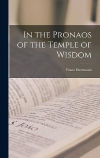 Cover image for In the Pronaos of the Temple of Wisdom