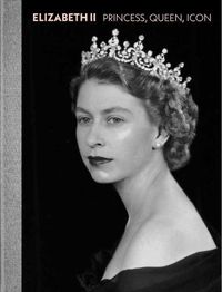 Cover image for Elizabeth II: Princess, Queen, Icon