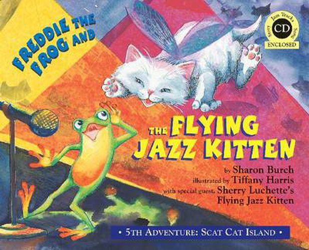 Cover image for Freddie the Frog and the Flying Jazz Kitten: 5th Adventure: Scat Cat Island (Hardcover