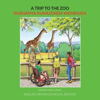 Cover image for A Trip to the Zoo: English-Shona Bilingual Edition