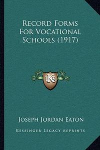 Cover image for Record Forms for Vocational Schools (1917)