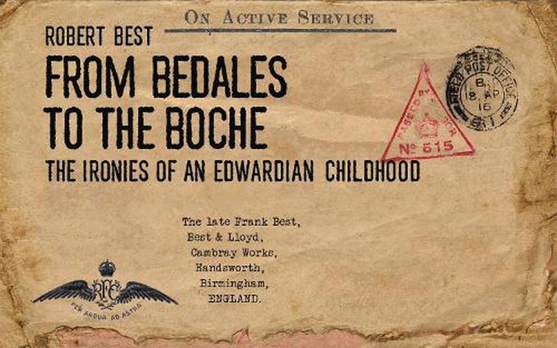 Cover image for From Bedales to the Boche: The ironies of an Edwardian childhood