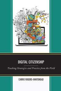 Cover image for Digital Citizenship: Teaching Strategies and Practice from the Field