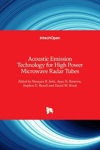 Cover image for Acoustic Emission Technology for High Power Microwave Radar Tubes