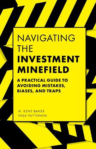 Cover image for Navigating the Investment Minefield: A Practical Guide to Avoiding Mistakes, Biases, and Traps