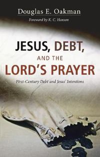 Cover image for Jesus, Debt, and the Lord's Prayer: First-Century Debt and Jesus' Intentions