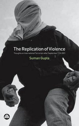 Cover image for The Replication of Violence: Thoughts on International Terrorism After September 11th 2001