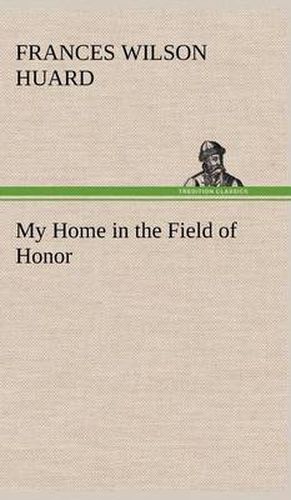 Cover image for My Home in the Field of Honor