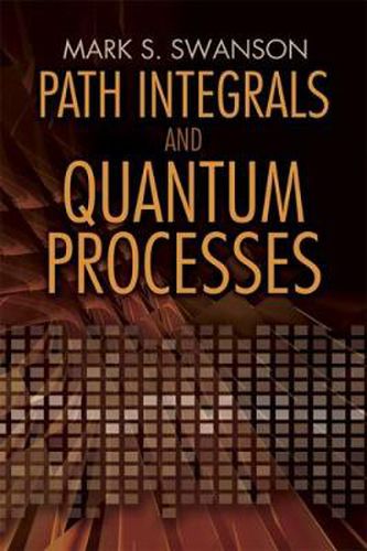 Cover image for Path Integrals and Quantum Processes