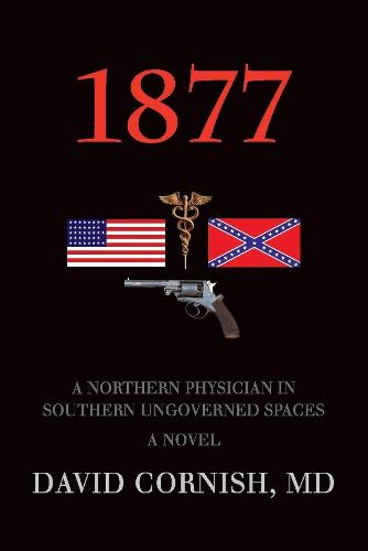 Cover image for 1877: A Northern Physician in Southern Ungoverned Spaces