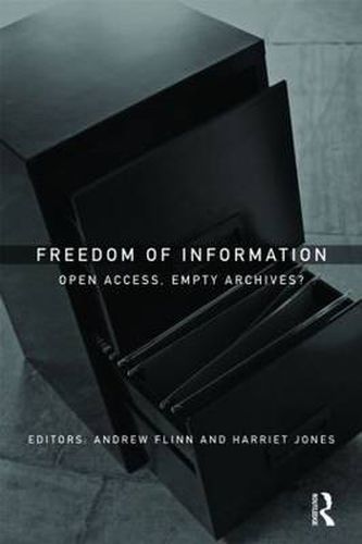 Cover image for Freedom of Information: Open Access, Empty Archives?