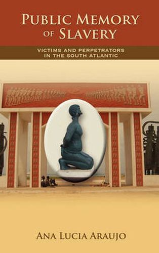 Cover image for Public Memory of Slavery: Victims and Perpetrators in the South Atlantic